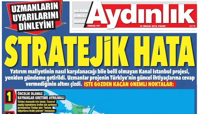 Aydınlık da Kanal İstanbul'a karşı: Stratejik hata