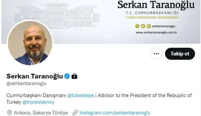 Cumhurbaşkanı Danışmanı Serkan Taranoğlu twitter hesabını kilitledi